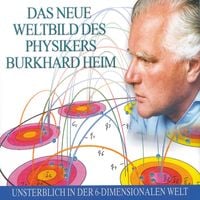 Produktbild: Das neue Weltbild des Physikers Burkhard Heim