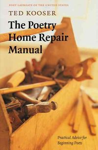 Produktbild: The Poetry Home Repair Manual: Practical Advice for Beginning Poets
