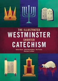 Produktbild: The Illustrated Westminster Shorter Catechism