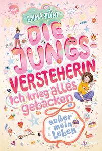 Produktbild: Die Jungsversteherin. Ich krieg alles gebacken (au&szlig;er mein Leben)