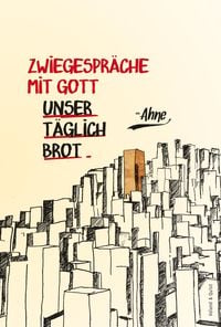 Produktbild: Zwiegespr&auml;che mit Gott - Unser t&auml;glich Brot
