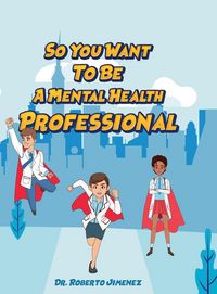 Produktbild: So You Want To Be A Mental Health Professional
