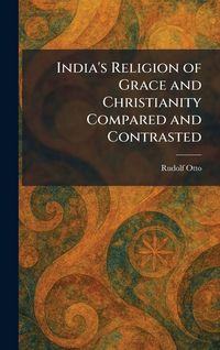 Produktbild: India's Religion of Grace and Christianity Compared and Contrasted
