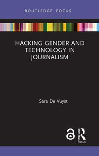 Produktbild: De Vuyst, S: Hacking Gender and Technology in Journalism