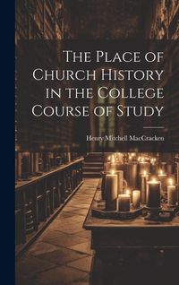 Produktbild: The Place of Church History in the College Course of Study