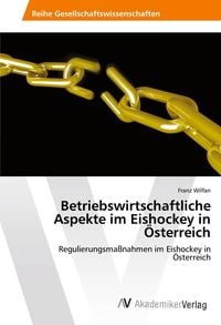 Produktbild: Betriebswirtschaftliche Aspekte im Eishockey in &Ouml;sterreich