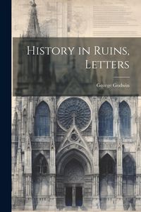 Produktbild: History in Ruins, Letters