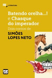 Produktbild: Batendo orelha e Chasque do imperador: Dois contos de Sim&otilde;es Lopes Neto