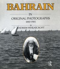 Produktbild: Bahrain in Original Photographs 1880-1961