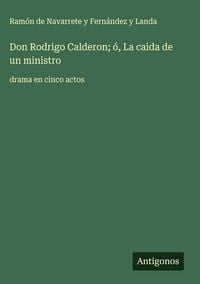 Produktbild: Don Rodrigo Calderon; &oacute;, La caida de un ministro