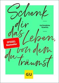 Produktbild: Schenk dir das Leben, von dem du tr&auml;umst