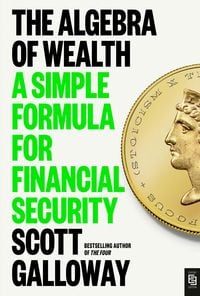 Bild vom Artikel The Algebra of Wealth vom Autor Scott Galloway