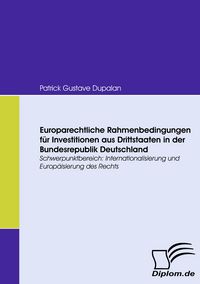 Produktbild: Europarechtliche Rahmenbedingungen f&uuml;r Investitionen aus Drittstaaten in der Bundesrepublik Deutschland