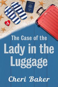Produktbild: The Case Of The Lady In The Luggage (Ellie Tappet Cruise Ship Mysteries, #4)