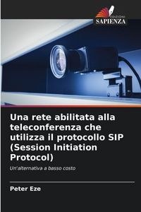 Produktbild: Una rete abilitata alla teleconferenza che utilizza il protocollo SIP (Session Initiation Protocol)