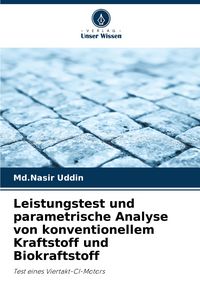 Produktbild: Leistungstest und parametrische Analyse von konventionellem Kraftstoff und Biokraftstoff