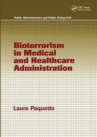 Produktbild: Paquette, L: Bioterrorism in Medical and Healthcare Administ