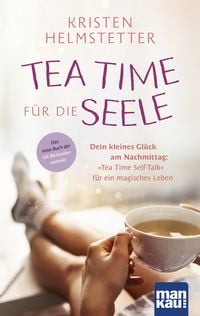 Bild vom Artikel Tea Time für die Seele vom Autor Kristen Helmstetter