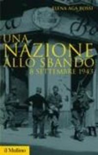 Produktbild: Una nazione allo sbando. L'armistizio italiano del settembre 1943 e le sue conseguenze