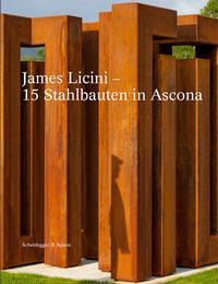 Produktbild: James Licini &ndash; 15 Stahlbauten in Ascona