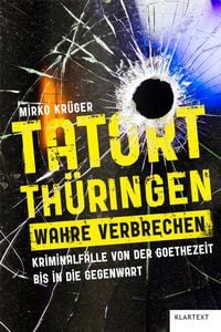 Produktbild: Tatort Thüringen. Wahre Verbrechen.