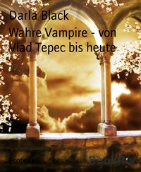 Produktbild: Wahre Vampire - von Vlad Tepec bis heute