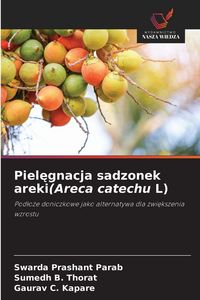 Produktbild: Piel&iquest;gnacja sadzonek areki(Areca catechu L)