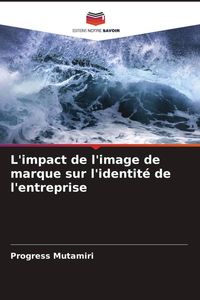 Produktbild: L'impact de l'image de marque sur l'identit&eacute; de l'entreprise