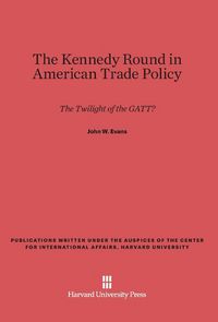 Produktbild: The Kennedy Round in American Trade Policy