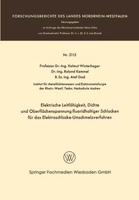 Produktbild: Elektrische Leitf&auml;higkeit, Dichte und Oberfl&auml;chenspannung fluoridhaltiger Schlakken f&uuml;r das Elektroschlacke-Umschmelzverfahren