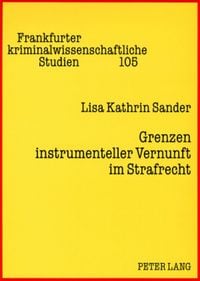 Produktbild: Grenzen instrumenteller Vernunft im Strafrecht