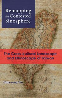 Produktbild: Remapping the Contested Sinosphere