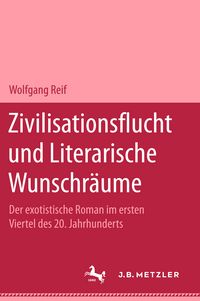 Produktbild: Zivilisationsflucht und Literarische Wunschr&auml;ume