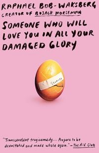 Bild vom Artikel Someone Who Will Love You in All Your Damaged Glory vom Autor Raphael Bob-Waksberg