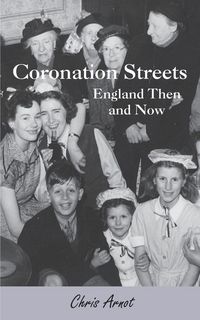 Produktbild: Coronation Streets - England Then and Now