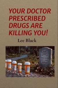 Produktbild: Your Doctor Prescribed Drugs Are Killing You!