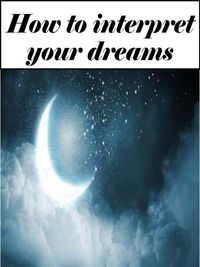 Produktbild: How to interpret your dreams (Edited edition with personal nterpretation)