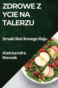 Produktbild: Zdrowe &iquest;ycie na Talerzu