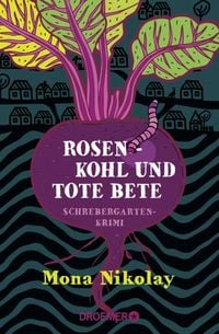 Bild vom Artikel Rosenkohl und tote Bete vom Autor Mona Nikolay