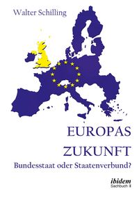 Produktbild: Europas Zukunft. Bundesstaat oder Staatenverbund?