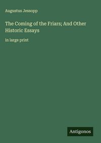 Produktbild: The Coming of the Friars; And Other Historic Essays