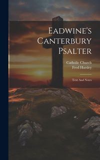 Produktbild: Eadwine's Canterbury Psalter: Text And Notes