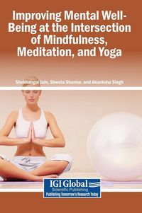 Produktbild: Improving Mental Well-Being at the Intersection of Mindfulness, Meditation, and Yoga