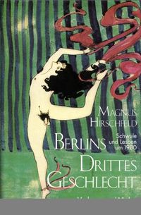 Bild vom Artikel Berlins Drittes Geschlecht vom Autor Magnus Hirschfeld
