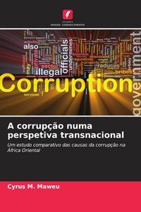 Produktbild: A corrup&ccedil;&atilde;o numa perspetiva transnacional