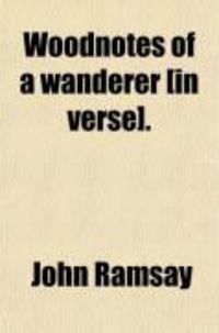 Produktbild: Woodnotes of a Wanderer [In Verse].
