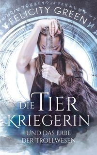 Produktbild: Die Tierkriegerin und das Erbe der Trollwesen