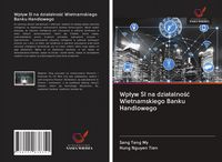 Produktbild: Wp&iquest;yw SI na dzia&iquest;alno&iquest;&iquest; Wietnamskiego Banku Handlowego