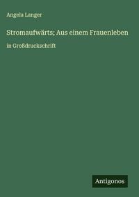 Produktbild: Stromaufw&auml;rts; Aus einem Frauenleben