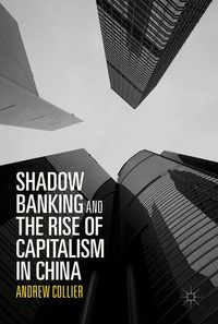 Bild vom Artikel Shadow Banking and the Rise of Capitalism in China vom Autor Andrew Collier